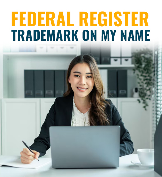 Federal Register Trademark On My Name